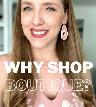  4 REASONS WHY YOU SHOULD SHOP BOUTIQUE